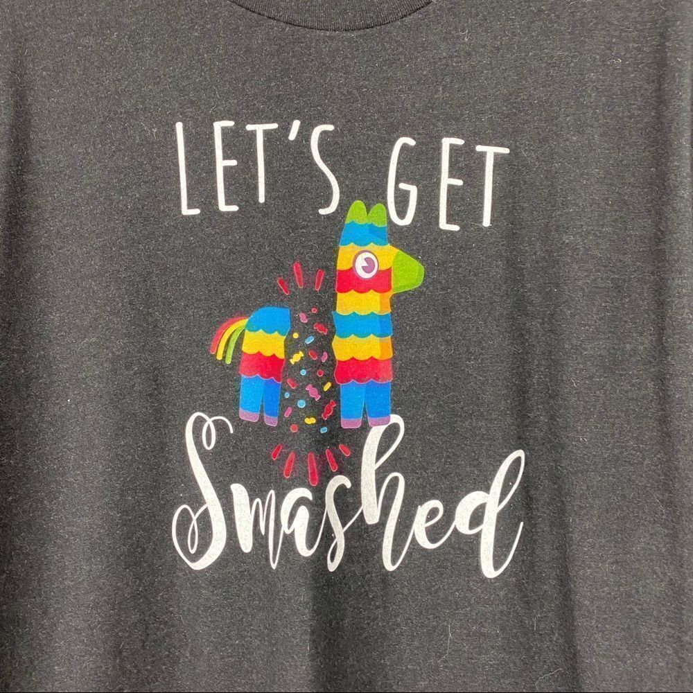 Lets Get Smashed T-shirt - Picture 2 of 6